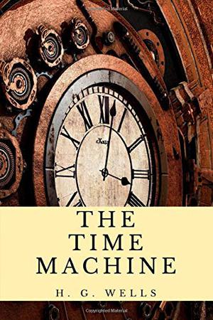 The Time Machine (Annotated): 2020 New Edition by H.G. Wells