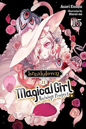 Magical Girl Raising Project, Vol. 15 (Magical Girl Raising Project Light Novel #15)