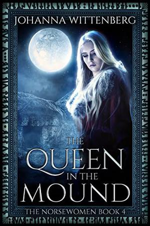 The Queen In The Mound (The Norsewomen #4)