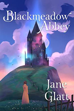 Blackmeadow Abbey by Jane Glatt