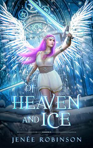Of Heaven and Ice by Jenee Robinson