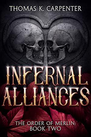 Infernal Alliances by Thomas K. Carpenter