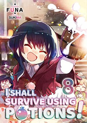I Shall Survive Using Potions! Volume 8 (I Shall Survive Using Potions! Light Novels #8)