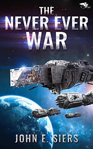 The Never Ever War by John E. Siers
