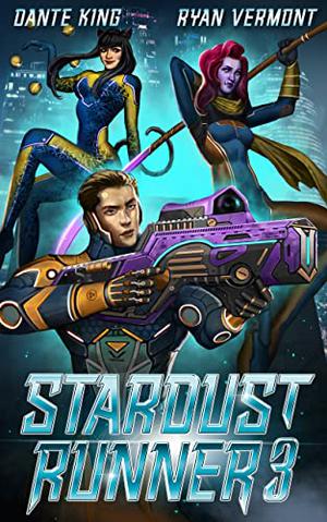 Stardust Runner 3 by Dante King, Ryan Vermont