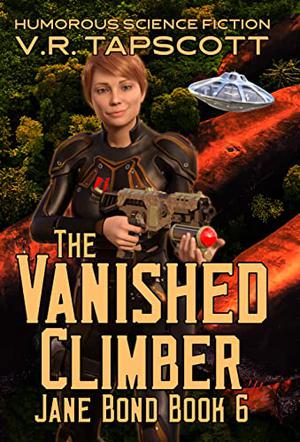 Jane Bond Book 6 - The Vanished Climber: Humorous Science Fiction by V.R. Tapscott