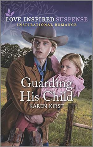 Guarding His Child by Karen Kirst