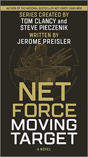 Net Force: Moving Target by Jerome Preisler, Steve Pieczenik, Tom Clancy