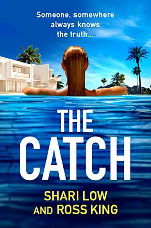 The Catch by Shari Low, Ross King