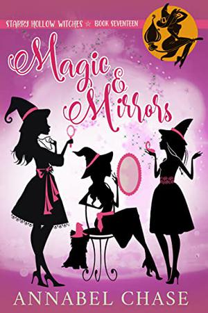 Magic & Mirrors (Starry Hollow Witches #17)