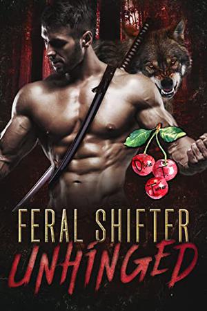 Feral Shifter Unhinged (Nasty Rabid Beasts #4)