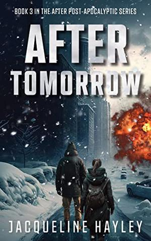 After Tomorrow: An apocalyptic romance by Jacqueline Hayley