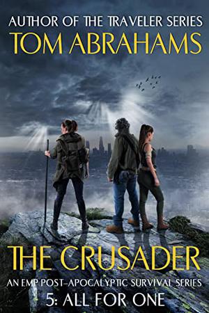 All for One: An EMP Post-Apocalyptic Survival Series by Tom Abrahams
