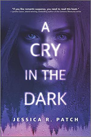 A Cry in the Dark by Jessica R. Patch