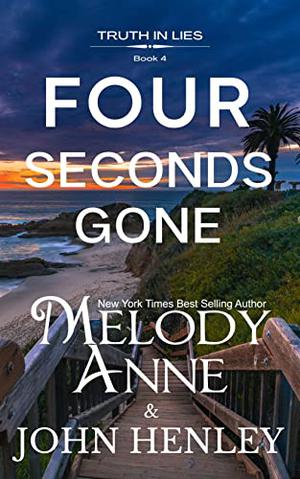 Four Seconds Gone by Melody Anne, John Henley