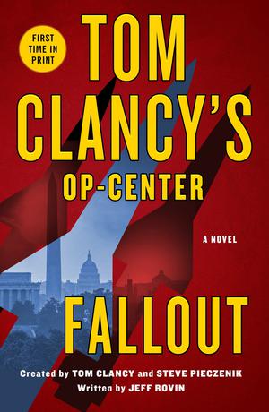 Tom Clancy's Op-Center: Fallout: A Novel by Jeff Rovin