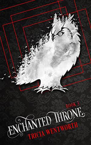Enchanted Throne by Tricia Wentworth