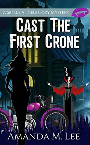 Cast the First Crone (Spell's Angels #9)