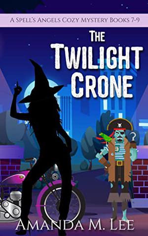 The Twilight Crone (Spell's Angels #7-9)