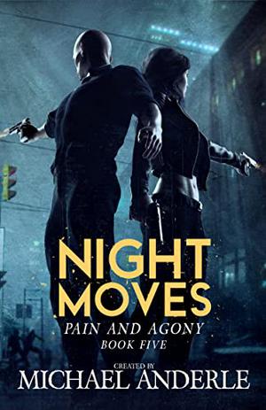 Night Moves (Pain and Agony #5)