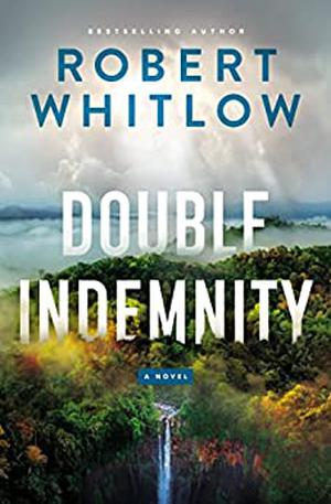 Double Indemnity by Robert Whitlow