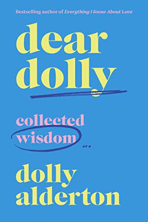 Dear Dolly: Collected Wisdom by Dolly Alderton