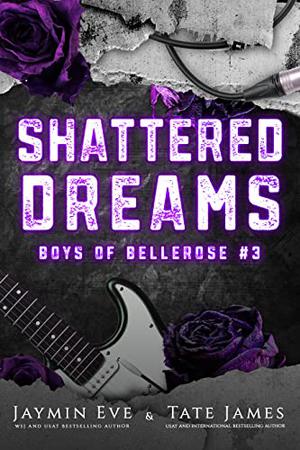 Shattered Dreams (Boys of Bellerose #3)