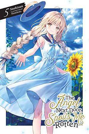 The Angel Next Door Spoils Me Rotten, Vol. 5 (The Angel Next Door Spoils Me Rotten Light Novel #5)