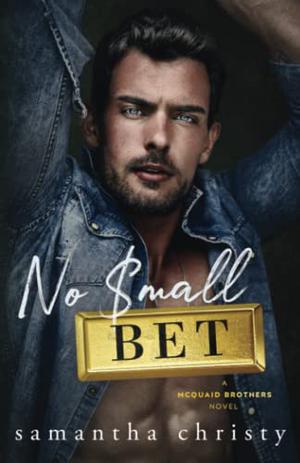 No Small Bet: A Grumpy Single Dad Romance by Samantha Christy