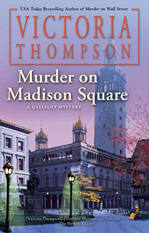 Murder on Madison Square by Victoria Thompson, Suzanne Toren