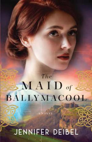 The Maid of Ballymacool by Jennifer Deibel