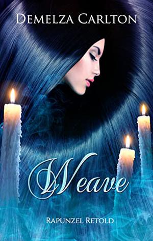 Weave: Rapunzel Retold (Romance a Medieval Fairytale #25)