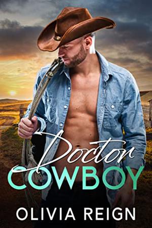 Doctor Cowboy by Olivia Reign