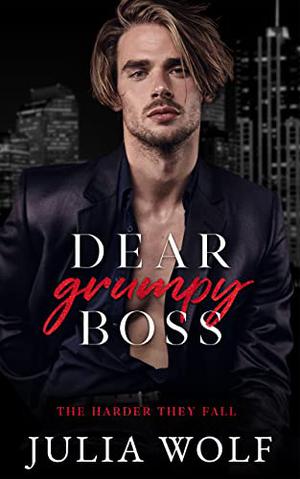 Dear Grumpy Boss by Julia Wolf