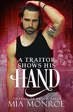 A Traitor Shows His Hand (Covens of Eaton Falls #5)