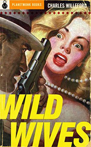 Wild Wives by Charles Willeford