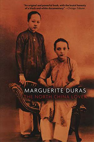 The North China Lover by Marguerite Duras