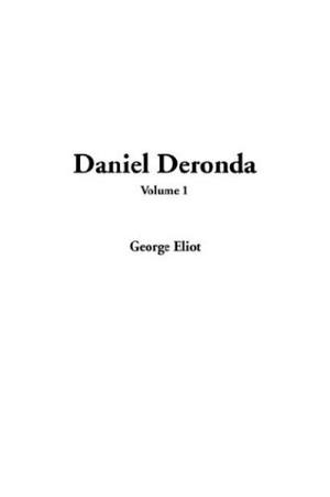 Daniel Deronda, V1 by George Eliot