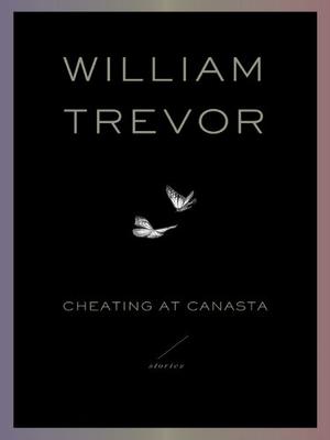 Cheating at Canasta by William Trevor
