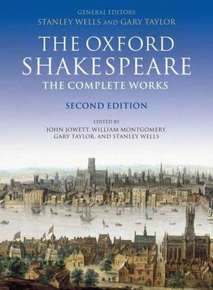 The Oxford Shakespeare: The Complete Works by William Shakespeare