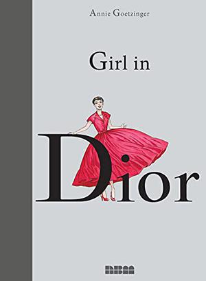 Girl in Dior by Annie Goetzinger