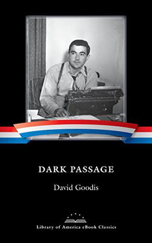 Dark Passage by David Goodis