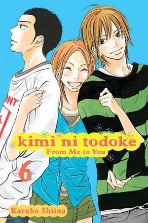 Kimi ni Todoke: From Me to You, Vol. 6 (君に届け [Kimi ni Todoke] #6)