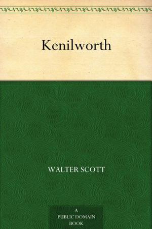 Kenilworth by Walter Scott