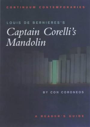 Louis de Bernières's Captain Corelli's Mandolin: A Reader's Guide by Con Coroneos