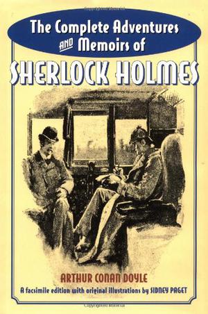 The Complete Adventures and Memoirs of Sherlock Holmes (Sherlock Holmes #3-4)