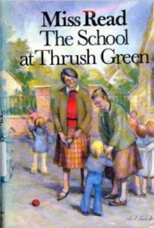 The School at Thrush Green (Thrush Green #9)