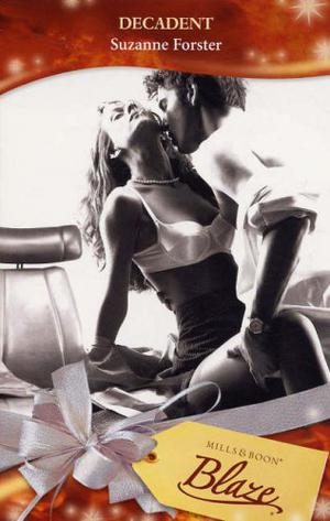 Decadent by Suzanne Forster