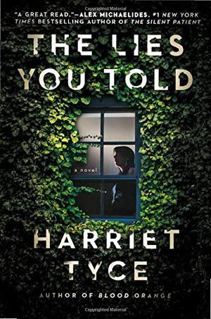 The Lies You Told by Harriet Tyce