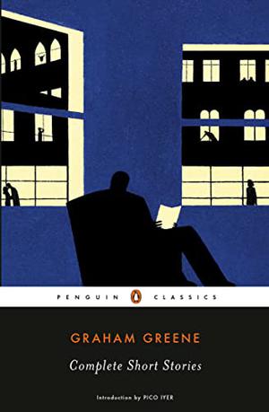 Complete Short Stories by Graham Greene